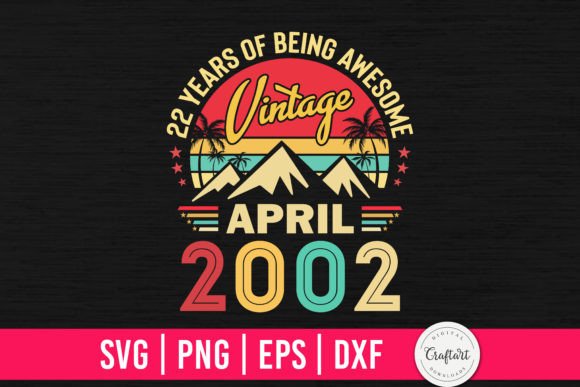 Download Vintage 2002 April 22th Birthday Gifts - Vintage Collection